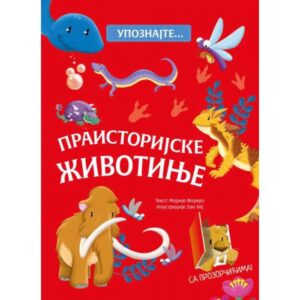 UPOZNAJTE… PRAISTORIJSKE ŽIVOTINJE