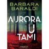 Aurora u tami Barbara Baraldi